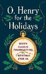 O Henry, O. Henry - O. Henry for the Holidays