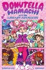Kim Chi, Stephan Lee, Utomaru - Donutella Hamachi and the Library Avengers