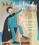 Stacy Innerst, Richard Michelson - What Louis Brandeis Knows