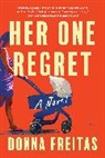 Donna Freitas - Her One Regret