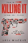 Asia Mackay, Asia Trotter - Killing It
