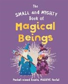 Welbeck Children's Books - The Small and Mighty Book of Magical Beings