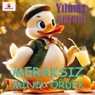 Yilmaz Gürbüz, Y¿lmaz Gürbüz, Yilmaz Gürbüz - Meraksiz Minik Ördek