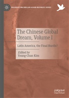 Young-Chan Kim - The Chinese Global Dream, Volume I