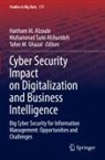 Muhammad Turki Alshurideh, Haitham M. Alzoubi, Taher M. Ghazal, Taher M Ghazal, Muhammad Turki Alshurideh - Cyber Security Impact on Digitalization and Business Intelligence