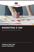 Carlos Mendoza, Fabiana Mercado - MARKETING À 360