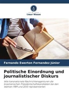 Fernando Ewerton Fernandez Júnior - Politische Einordnung und journalistischer Diskurs