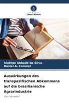 Daniel A Coronel, Daniel A. Coronel, Rodrigo Abbade da Silva - Auswirkungen des transpazifischen Abkommens auf die brasilianische Agrarindustrie