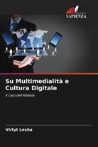 Virtyt Lesha - Su Multimedialità e Cultura Digitale