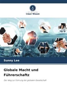 Sunny Lee - Globale Macht und Führerschaftz