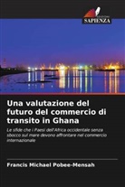 Francis Michael Pobee-Mensah - Una valutazione del futuro del commercio di transito in Ghana