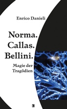 Enrico Danieli - Norma. Callas. Bellini