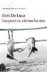 Erri De Luca - Los peces no cierran los ojos