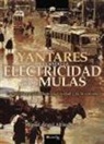 Miguel Ángel Almodóvar Martín - Yantares de cuando la electricidad acabó con las mulas