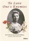 Jennifer Hobhouse Balme - To Love One`s Enemies - The work and life of Emily Hobhouse compiled from letters and writings, newspaper cuttings and official documents
