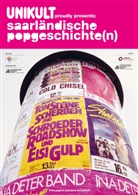 Poprat Saarland e. V., Poprat Saarland e.V., Poprat Saarland e V - UNIKULT proudly presents: Saarländische Popgeschichte(n)!