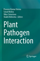 Shakti Mehrotra, Sonal Mishra, Vikas Srivastava, Vikas Srivastava et al, Praveen Kumar Verma - Plant Pathogen Interaction