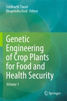 Koul, Bhupendra Koul, Siddharth Tiwari - Genetic Engineering of Crop Plants for Food and Health Security