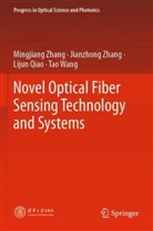 Lijun Qiao, Lijun et a Qiao, Tao Wang, Jianzhong Zhang, Mingjiang Zhang - Novel Optical Fiber Sensing Technology and Systems