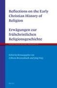 Cilliers Breytenbach, Jörg Frey - Reflections on the Early Christian History of Religion - Erwägungen Zur Frühchristlichen Religionsgeschichte