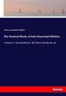 John Greenleaf Whittier - The Poetical Works of John Greenleaf Whittier
