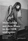 Ingolf Bergmann - Mein Leben mit dem Blues in der DDR und später