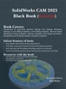 Gaurav Verma, Matt Weber - SolidWorks CAM 2025 Black Book