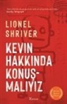 Lionel Shriver - Kevin Hakkinda Konusmaliyiz