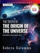 Sabrie Soloman - The Truth of the Origin of the Universe (Life Origin - Black Hole-God) Volume 2
