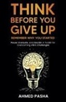 Ahmed Pasha - Think Before You Give Up