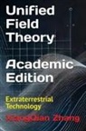 Xiangqian Zhang, Lynn L Beran - Unified Field Theory (Academic Edition)