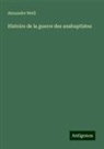 Alexandre Weill - Histoire de la guerre des anabaptistes