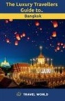 Travel World - The Luxury Travellers Guide to Bangkok