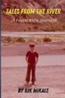 Rik Mikals - Tales From The River (A Foster Kid's Journey)