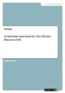 Anonymous - Gedächtnis und Amnesie. Der Fall des Patienten HM