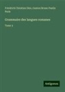 Friedrich Christian Diez, Gaston Bruno Paulin Paris - Grammaire des langues romanes