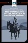 Joanna Dee Das, Joseph Tendler - An Analysis of Frederick Jackson Turner's The Significance of the Frontier in American History