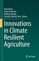 Faheem Ahmad, Kuldeep Pandey, Kuldeep Pandey et al, Rajni Rajan, Chandra Shekhar Seth - Innovations in Climate Resilient Agriculture