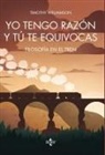 Timothy Williamson - Yo tengo razón y tú te equivocas : filosofía en el tren