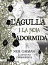 Neil Gaiman, Chris Riddell - L'agulla i la noia adormida