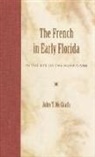 John T McGrath, University Press of Florida - The French in Early Florida
