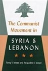Jacqueline S Ismael, Tareq Y Ismael - The Communist Movement in Syria and Lebanon