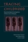 Jennifer L. (EDT)/ Alfonso-durruty Thompson, Marta P Alfonso-Durruty, Marta P. Alfonso-Durruty, John J Crandall, John J. Crandall, Jennifer L Thompson... - Tracing Childhood