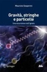 Maurizio Gasperini - Gravità, stringhe e particelle