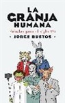 Jorge Bustos - La granja humana : fábulas para el siglo XXI