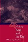 H D, Alison (EDT) H. D. (Hilda Doolittle)/ Halsall, Alison Halsall - White Rose and the Red