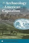Christopher N Matthews, Christopher N. Matthews - The Archaeology of American Capitalism