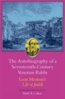 Leone Modena, Mark R. Cohen - The Autobiography of a Seventeenth-Century Venetian Rabbi