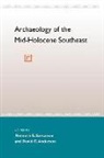 David G Anderson, Kenneth E Sassaman - Archaeology of the Mid-Holocene Southeast