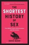 David Baker - The Shortest History of Sex